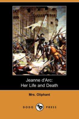 Jeanne D'Arc: Her Life and Death (Dodo Press) 140653191X Book Cover