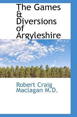 The Games & Diversions of Argyleshire [Large Print] 1115201492 Book Cover