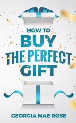 How To Buy The Perfect Gift 1913470458 Book Cover
