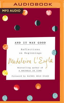 And It Was Good: Reflections on Beginnings 1543629512 Book Cover
