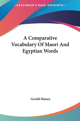 A Comparative Vocabulary Of Maori And Egyptian ... 1161506004 Book Cover
