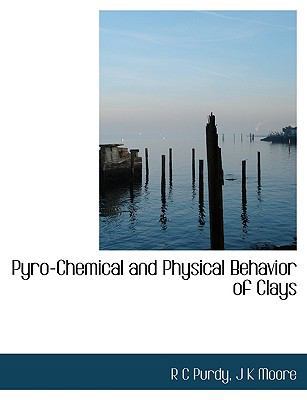 Pyro-Chemical and Physical Behavior of Clays [Large Print] 1116006057 Book Cover