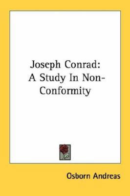 Joseph Conrad: A Study in Non-Conformity 1428661247 Book Cover