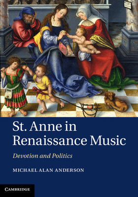 St. Anne in Renaissance Music 1107056241 Book Cover