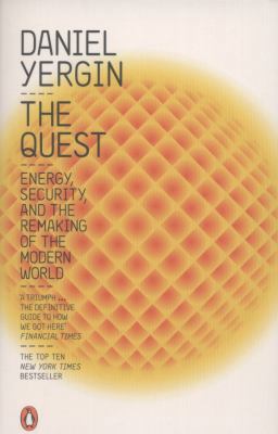 The Quest: Energy, Security and the Remaking of... 024195777X Book Cover