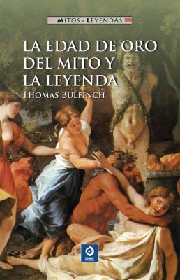 La Edad de Oro del Mito y la Leyenda = The Gold... [Spanish] 8497941268 Book Cover