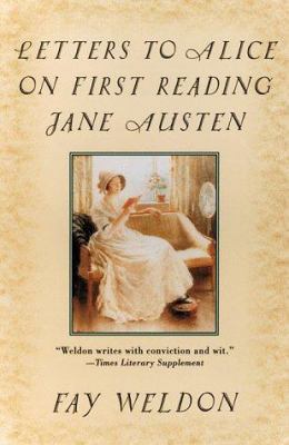 Letters to Alice on First Reading Jane Austen 0786706880 Book Cover