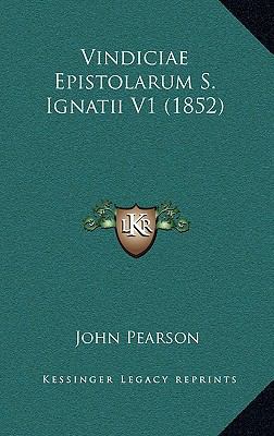 Vindiciae Epistolarum S. Ignatii V1 (1852) [Latin] 1165227959 Book Cover