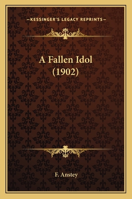 A Fallen Idol (1902) 1164525468 Book Cover