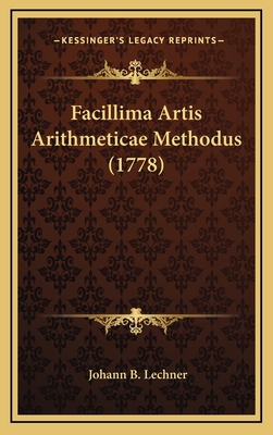 Facillima Artis Arithmeticae Methodus (1778) [German] 1166246701 Book Cover