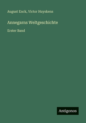 Annegarns Weltgeschichte: Erster Band [German] 3563935467 Book Cover