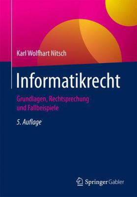 Informatikrecht: Grundlagen, Rechtsprechung Und... [German] 3658164255 Book Cover