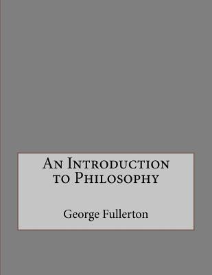 An Introduction to Philosophy 1534855475 Book Cover