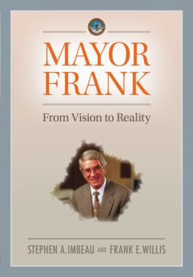 Mayor Frank : From Political Vision to Reality