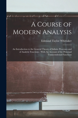 A Course of Modern Analysis: An Introduction to... 1015500587 Book Cover