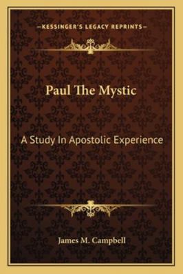 Paul The Mystic: A Study In Apostolic Experience 1162916044 Book Cover