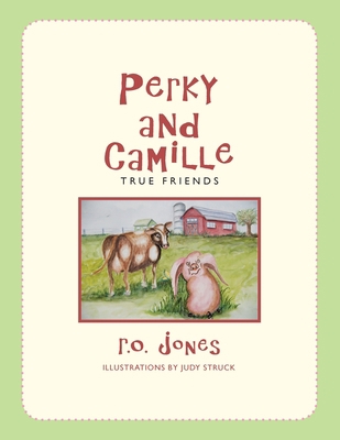 Perky and Camille: True Friends 1665533153 Book Cover