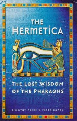 The Hermetica: The Lost Wisdom of the Pharoahs 0749918527 Book Cover