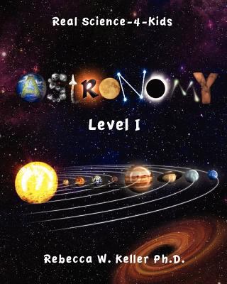 Level I Astronomy Real Science-4-Kids 1936114178 Book Cover