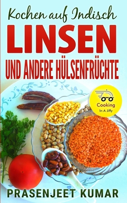 Kochen auf Indisch-Linsen Und Andere Hülsenfrüchte [German] B08CJJJLPQ Book Cover
