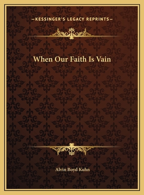 When Our Faith Is Vain 1169451896 Book Cover