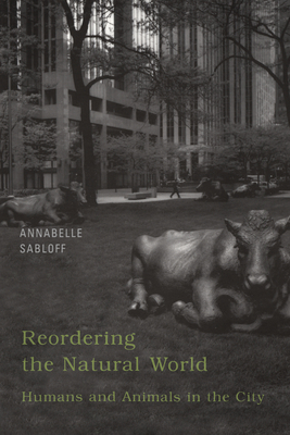 Reordering the Natural World: Humans and Animal... 0802083617 Book Cover