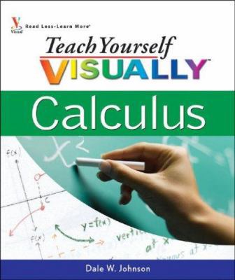 Teach Yourself VISUALLY Calculus (Teach Yoursel... 0470185600 Book Cover