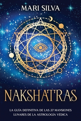 Nakshatras: La guía definitiva de las 27 mansio... [Spanish] B09HFXW8N6 Book Cover