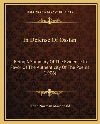 In Defense Of Ossian: Being A Summary Of The Ev... 116483200X Book Cover