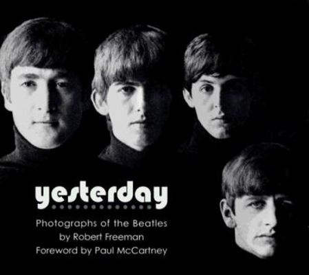 Yesterday: Photographs of the Beatles 1560251387 Book Cover