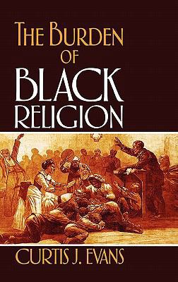 The Burden of Black Religion 0195328183 Book Cover