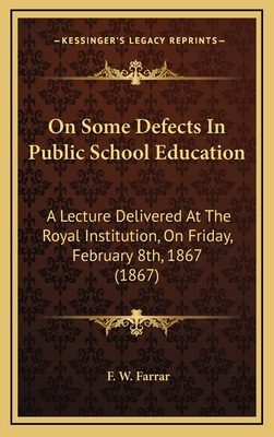 On Some Defects In Public School Education: A L... 1168826063 Book Cover