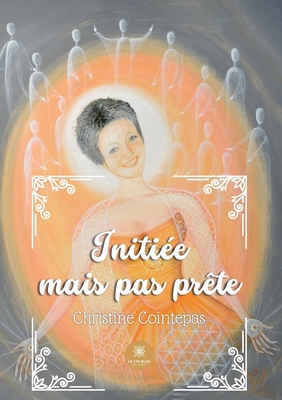 Initiée mais pas prête [French] B0BNK7J9YM Book Cover