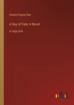 A Day of Fate; A Novel: in large print 3368349627 Book Cover