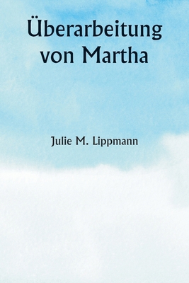 Überarbeitung von Martha [German] 9359257672 Book Cover