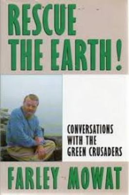 Rescue the Earth: Conversations with the Green ... 0771066848 Book Cover