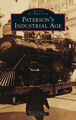 Paterson's Industrial Age 1540258645 Book Cover