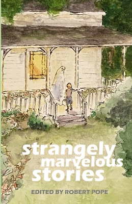 Strangely Mavelous Stories 1446640043 Book Cover