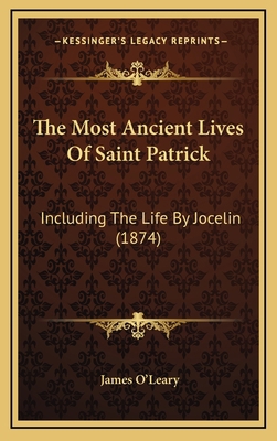 The Most Ancient Lives Of Saint Patrick: Includ... 1166248305 Book Cover