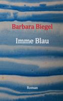 Imme Blau: Roman [German] 3746018161 Book Cover