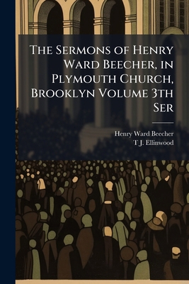 The Sermons of Henry Ward Beecher, in Plymouth ... 1174953195 Book Cover