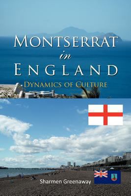 Montserrat in England: Dynamics of Culture 1462058787 Book Cover