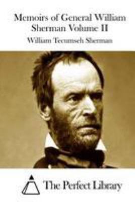 Memoirs of General William Sherman Volume II 1512144797 Book Cover