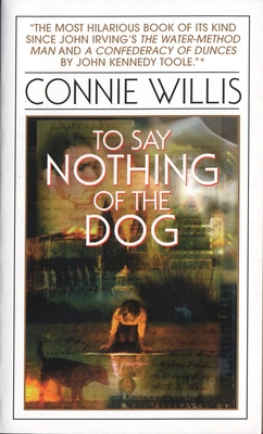 To Say Nothing of the Dog: Or How We Found the ... 0553575384 Book Cover