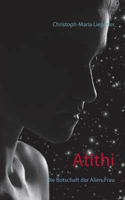 Atithi: Die Botschaft der Alien-Frau [German] 3754320890 Book Cover