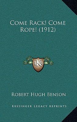 Come Rack! Come Rope! (1912) 1164434101 Book Cover