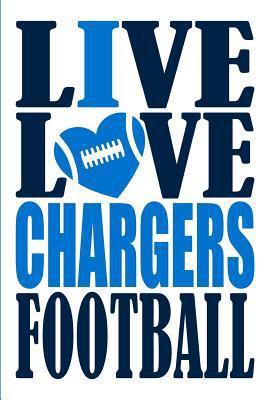 Paperback Live Love Chargers Football Journal: A Lined Notebook for the Los Angeles Chargers Fan, 6x9 Inches, 200 Pages. Live Love Football in Navy and I Heart Book