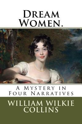 Dream Women.: A Mystery in Four Narratives 1717448739 Book Cover