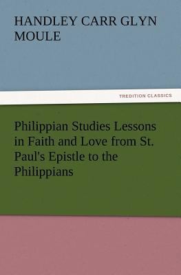 Philippian Studies Lessons in Faith and Love fr... 3847218352 Book Cover