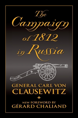 The Campaign of 1812 in Russia 0962871583 Book Cover